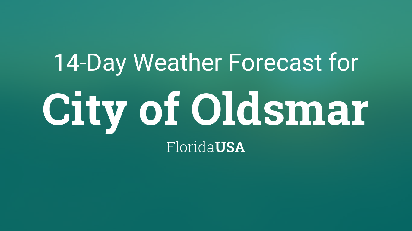 City of Oldsmar, Florida, USA 14 day weather forecast